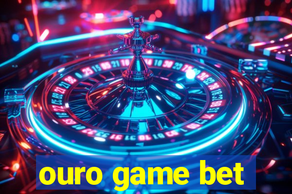 ouro game bet
